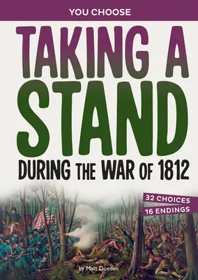 Luând atitudine în timpul Războiului din 1812: O aventură în căutarea istoriei - Taking a Stand During the War of 1812: A History Seeking Adventure