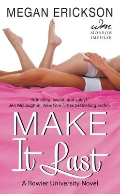 Make It Last: Un roman al Universității Bowler - Make It Last: A Bowler University Novel