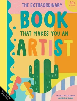 Cartea extraordinară care te face un artist (The Extraordinary Book That Makes You an Artist) - The Extraordinary Book That Makes You an Artist