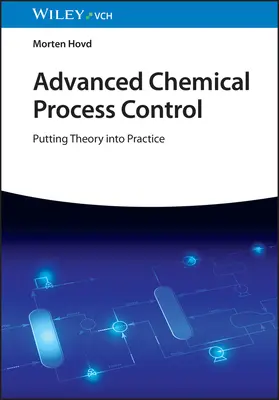 Controlul avansat al proceselor chimice: Punerea teoriei în practică - Advanced Chemical Process Control: Putting Theory Into Practice