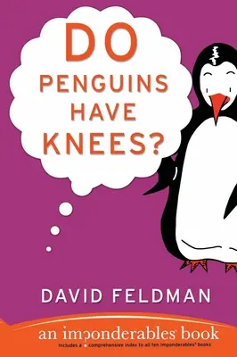 Pinguinii au genunchi?: An Imponderables Book - Do Penguins Have Knees?: An Imponderables Book