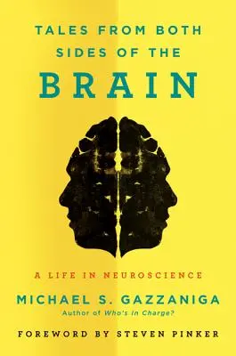 Povești din ambele părți ale creierului: O viață în neuroștiințe - Tales from Both Sides of the Brain: A Life in Neuroscience