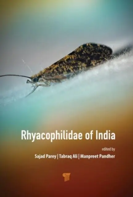 Rhyacophilidae din India: Sistematica și ecologia speciilor indiene din familia Rhyacophilidae - Rhyacophilidae of India: Systematics and Ecology of the Indian Species of Family Rhyacophilidae