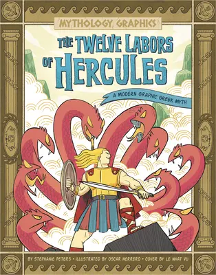 Cele douăsprezece munci ale lui Hercule: Un mit grecesc grafic modern - The Twelve Labors of Hercules: A Modern Graphic Greek Myth