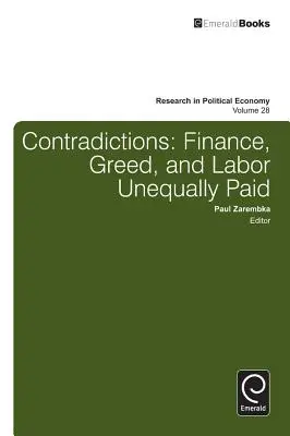 Contradicții: Finanțe, lăcomie și muncă plătită inegal - Contradictions: Finance, Greed, and Labor Unequally Paid