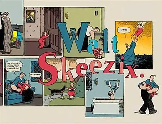 Walt și Skeezix: Cartea a doua: Cartea a doua - Walt and Skeezix: Book Two: Book Two