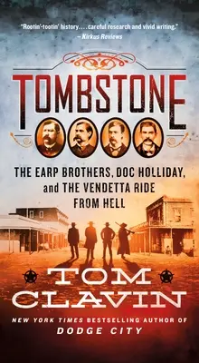 Tombstone: Frații Earp, Doc Holliday și Vendetta Ride from Hell - Tombstone: The Earp Brothers, Doc Holliday, and the Vendetta Ride from Hell