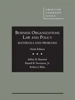 Dreptul și politica organizațiilor de afaceri - Materiale și probleme - Business Organizations Law and Policy - Materials and Problems