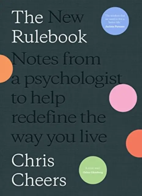 Noua carte de reguli: Însemnări de la un psiholog pentru a vă ajuta să redefiniți modul în care trăiți - New Rulebook: Notes from a psychologist to help redefine the way youlive