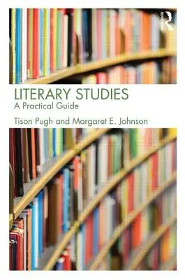 Studii literare: Un ghid practic - Literary Studies: A Practical Guide