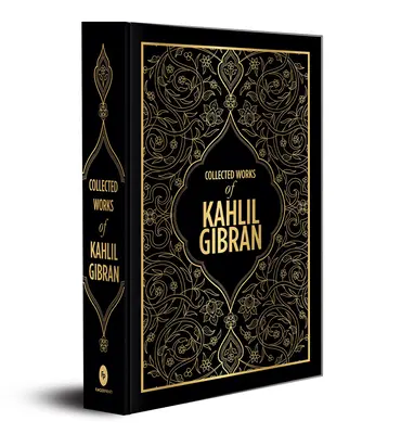 Kahlil Gibran: Opere colecționate de Kahlil Gibran (Ediție cartonată de lux) - Kahlil Gibran: Collected Works of Kahlil Gibran (Deluxe Hardbound Edition)