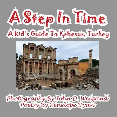 Un pas în timp - un ghid pentru copii către Efes, Turcia - A Step In Time--A Kid's Guide To Ephesus, Turkey