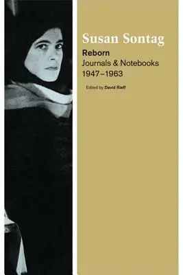 Reborn: Jurnale și caiete, 1947-1963 - Reborn: Journals and Notebooks, 1947-1963