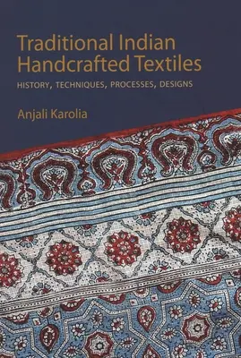 Textile tradiționale indiene lucrate manual Vols I & II - History, Techniques, Processes, and Designs - Traditional Indian Handcrafted Textile Vols I & II - History, Techniques, Processes, and Designs