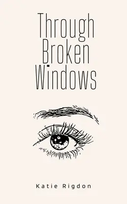 Prin ferestre sparte - Through Broken Windows