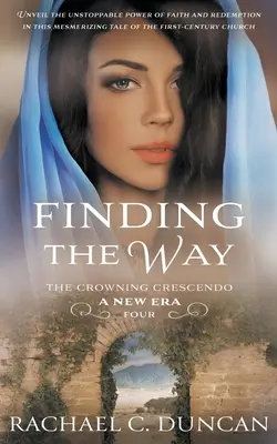 Finding the Way: Un roman istoric creștin - Finding the Way: A Christian Historical Romance