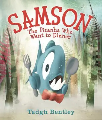 Samson: Piranha care a mers la cină - Samson: The Piranha Who Went to Dinner