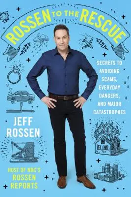 Rossen la salvare - Secretele pentru a evita escrocheriile, pericolele cotidiene și catastrofele majore - Rossen to the Rescue - Secrets to Avoiding Scams, Everyday Dangers, and Major Catastrophes