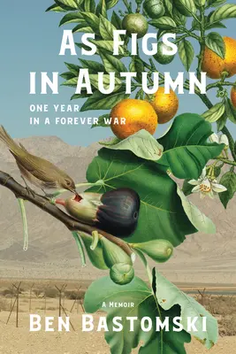 As Figs in Autumn: Un an într-un război veșnic - As Figs in Autumn: One Year in a Forever War