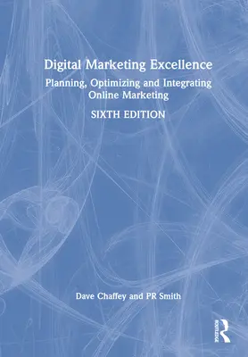 Digital Marketing Excellence: Planificarea, optimizarea și integrarea marketingului online - Digital Marketing Excellence: Planning, Optimizing and Integrating Online Marketing