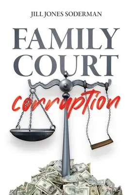 Corupția instanțelor familiale - Family Court Corruption