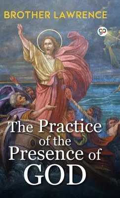 Practica prezenței lui Dumnezeu (The Practice of the Presence of God) - The Practice of the Presence of God