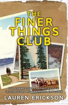 The Finer Things Club: Cronicile de vară ale unui angajat de la Yellowstone Housekeeping - The Finer Things Club: The Summertime Chronicles of a Yellowstone Housekeeping Employee