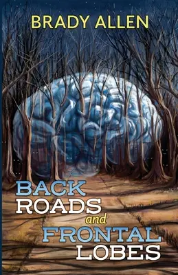 Drumuri lăturalnice și lobi frontali - Back Roads & Frontal Lobes