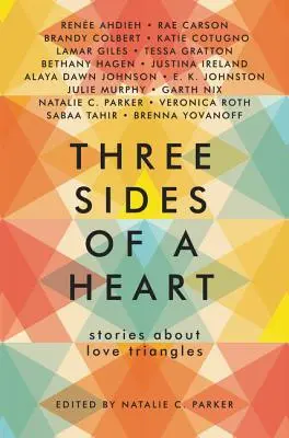 Three Sides of a Heart: Povești despre triunghiurile iubirii - Three Sides of a Heart: Stories about Love Triangles