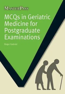 McQs în medicina geriatrică pentru examene postuniversitare - McQs in Geriatric Medicine for Postgraduate Examinations
