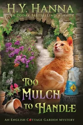 Too Mulch to Handle (Large Print): The English Cottage Garden Mysteries - Cartea 6 - Too Mulch to Handle (Large Print): The English Cottage Garden Mysteries - Book 6