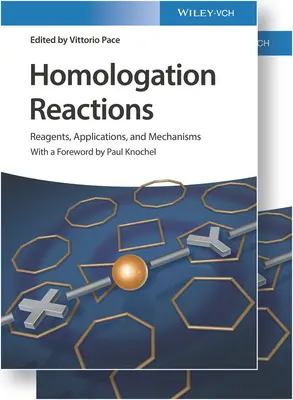 Homologation Reactions, 2 Volumes: Reagenți, aplicații și mecanisme - Homologation Reactions, 2 Volumes: Reagents, Applications, and Mechanisms