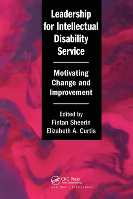 Leadership pentru serviciile pentru persoanele cu dizabilități intelectuale: Motivarea schimbării și a îmbunătățirii - Leadership for Intellectual Disability Service: Motivating Change and Improvement