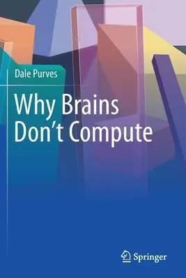 De ce creierul nu calculează - Why Brains Don't Compute