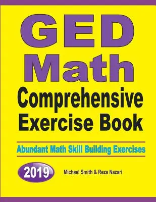 GED Math Comprehensive Exercise Book: Exerciții abundente de dezvoltare a abilităților matematice - GED Math Comprehensive Exercise Book: Abundant Math Skill Building Exercises