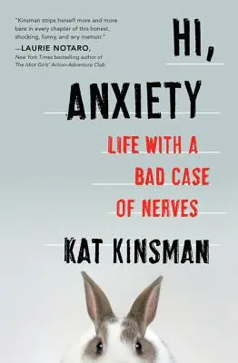 Bună, Anxietate: Viața cu un caz grav de nervi - Hi, Anxiety: Life with a Bad Case of Nerves