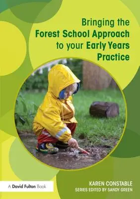 Introducerea abordării școlii forestiere în practica dumneavoastră în primii ani de viață - Bringing the Forest School Approach to your Early Years Practice