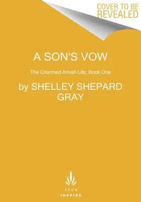 A Son's Vow: The Charmed Amish Life, Cartea unu - A Son's Vow: The Charmed Amish Life, Book One