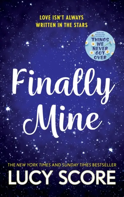 În sfârșit a mea - povestea de dragoste de neuitat dintr-un orășel de la autoarea cărții Things We Never Got Over - Finally Mine - the unmissable small town love story from the author of Things We Never Got Over
