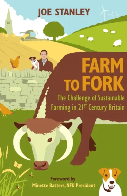 De la fermă la furculiță - Provocarea agriculturii durabile în Marea Britanie a secolului XXI - Farm to Fork - The Challenge of Sustainable Farming in 21st Century Britain