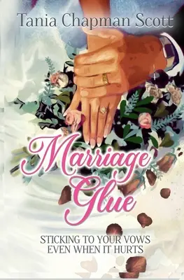 Lipiciul căsătoriei: Să-ți respecți jurămintele, chiar și atunci când doare - Marriage Glue: Sticking To Your Vows, Even When It Hurts