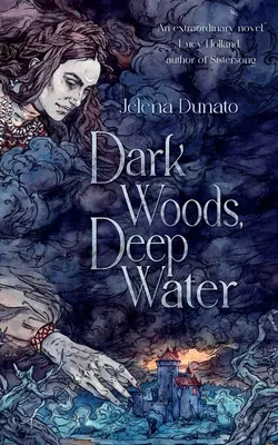 Păduri întunecate, ape adânci - Dark Woods, Deep Water