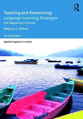 Predarea și cercetarea strategiilor de învățare a limbilor străine: Autoreglarea în context - Teaching and Researching Language Learning Strategies: Self-Regulation in Context