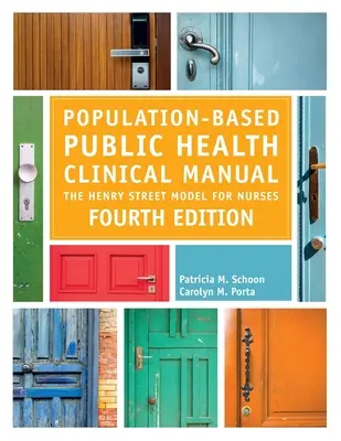 Manual clinic de sănătate publică bazat pe populație, ediția a patra: Modelul Henry Street pentru asistente medicale - Population-Based Public Health Clinical Manual, Fourth Edition: The Henry Street Model for Nurses