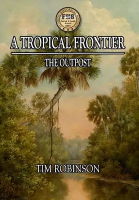 O frontieră tropicală: Avanpostul - A Tropical Frontier: The Outpost
