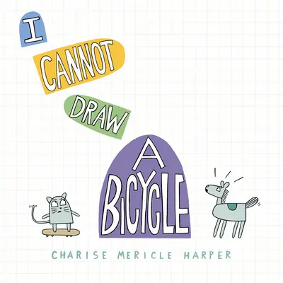 Nu pot desena o bicicletă - I Cannot Draw a Bicycle