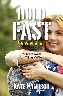 Hold Fast: Un devoțional pentru soțiile de militari - Hold Fast: A Devotional for Military Wives
