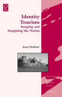 Turismul identitar: Imaginarea și imaginarea națiunii - Identity Tourism: Imaging and Imagining the Nation