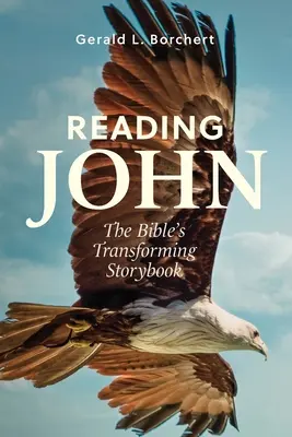 Lectura lui Ioan: Cartea de povești transformatoare a Bibliei - Reading John: The Bible's Transforming Storybook
