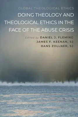 A face teologie și etică teologică în fața crizei abuzurilor - Doing Theology and Theological Ethics in the Face of the Abuse Crisis
